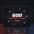 600 ChatGPT Prompts for Business - Digital Product Cover